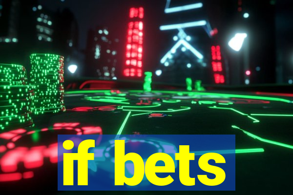 if bets